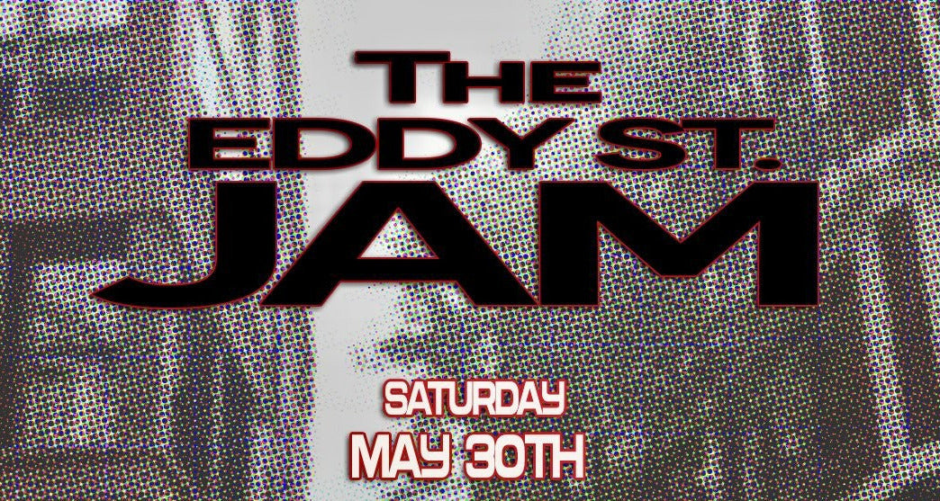 The Eddy Street Jam - Hosted by Civil