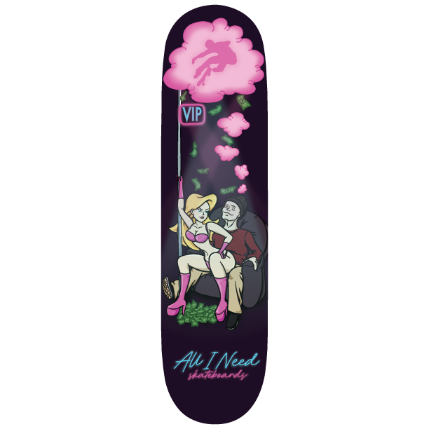 All I Need Vices Deck - 8.1